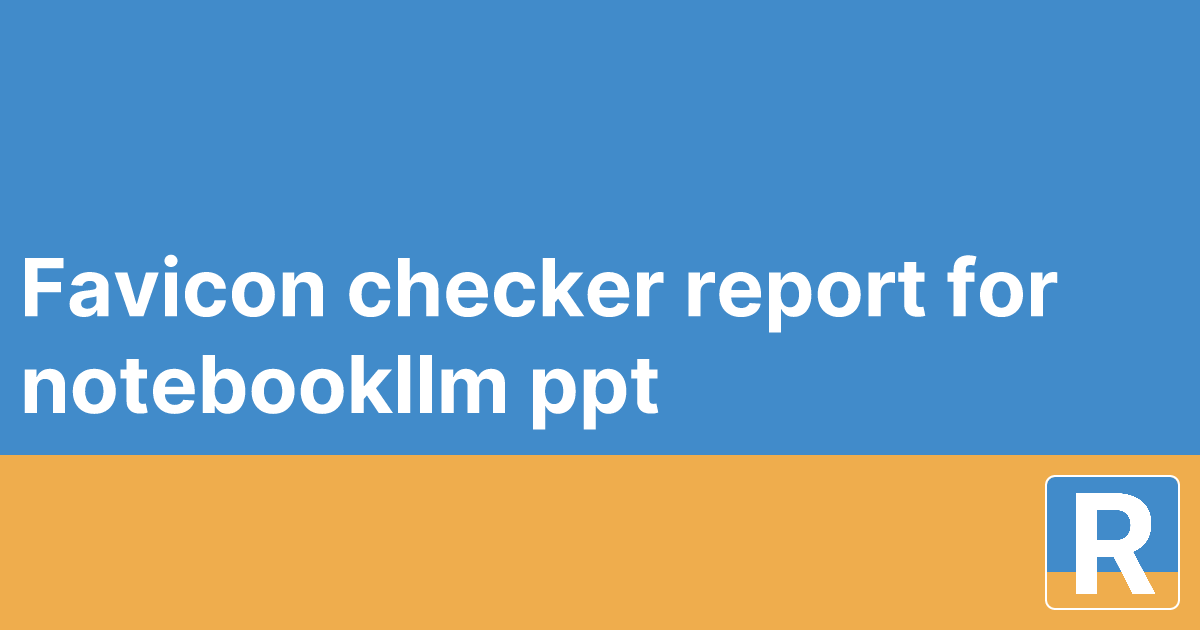 Favicon checker report for notebookllm+ppt