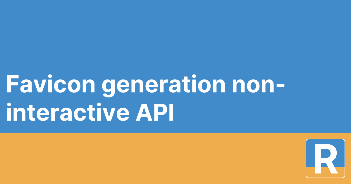 Favicon generation non-interactive API